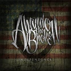 Abandon The Broken : Independence